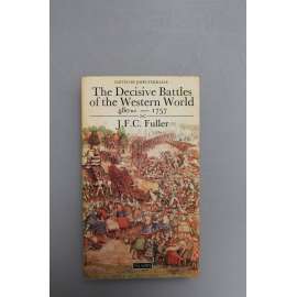 The Decisive Battles of the Western World 480 b.c. - 1757 (Rozhodující bitvy 480 před Kristem - 1757, vojenství, historie, mj. Bitva u Salaminy, Bitva v Teutonburském lese, obléhání Konstantinopole, bitva u Kresčaku, bitva u Lützenu)