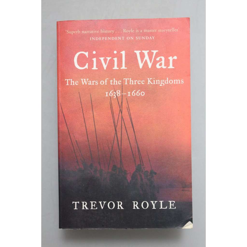 Civil War. The War of the Three Kingdoms 1638-1660 (Občanská válka. Válka tří království, Anglie, Skotsko, Irsko, mj. Oliver Cromwell)