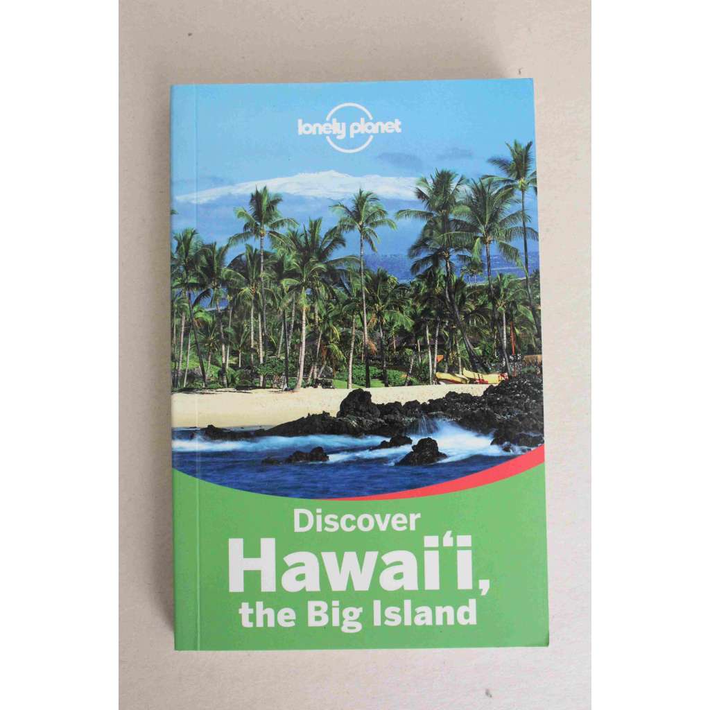 Discover Hawaii the Big Island (Lonely planet) [průvodce Havaj, Havajské ostrovy, USA, příroda]