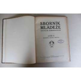 Sborník mládeže sociálně demokratické 1910, ročník IX (časopis, politika, sociální demokracie, mj. Robespierre o trestu smrti, Balkánská politika Rakouska Uherska, První Máj, Formy a podstata socialismu)