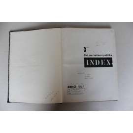 Index. List pro kulturní politiku 1931-1933, ročník 3, 4, 5 (časopis, avantgarda, Brno, mj. Adolf Loos, Baťův mrakodrap v Brně, O proletářské literatuře, Dessavský Bauhaus z roku 1931, Otakar Vávra, Kollwitz; typo: Zdeněk Rossmann)