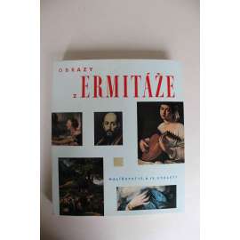 Obrazy z Ermitáže. Malířství 17. a 18. století (Petrohrad, katalog, baroko, mj. Carracci, Reni, Caravaggio, El Greco, Velázquez, Tiepolo)