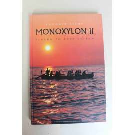 Monoxylon II Plavba po 8000 letech (plavba, archeologie, cestopis, mj. Itálie, Španělsko, Francie, Portugalsko)