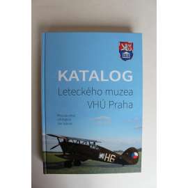 Katalog Leteckého muzea VHÚ Praha (Letecké muzeum, Kbely, letadla, letectví, mj. Aero, Mig, Avia, Letov, Suchoj, Fokker)