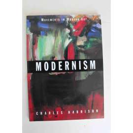 Modernism (Modernismus, malířství, sochařství, mj. Impresionismus, Postimpresionismus, Fauvismus, Kubismus, abstrakce, Monet, Pissaro, Picasso, Kandinsky, Mondrian, Rothko, Pollock)