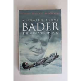 Bader. The Man and His Men (edice: Cassell Military Classics) [Douglas Bader, letec, letectví, RAF, druhá světová válka]