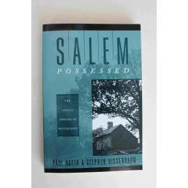 Salem Possessed. The Social Origins of Witchcraft (Sociální počátky čarodějnictví, čarodějnice, Salemský čarodějnický případ, inkvizice)