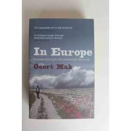 In Europe. Travels Through the Twentieth Century (V Evropě. Cesty po dvacátém století, historie, kulturní dějiny, Evropa, mj. Praha, Istanbul, Řím, Varšava, Berlín, Amsterdam, Paříž, Mnichov)