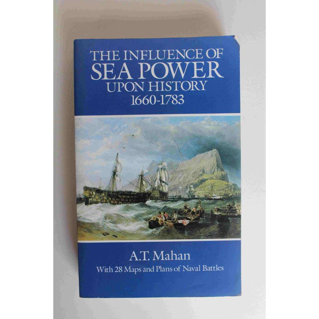 The Influence of Sea Power Upon History 1660-1783 (Námořnictvo, námořní bitvy, Anglie, Anglo-Nizozemské války, Francie, Španělsko)