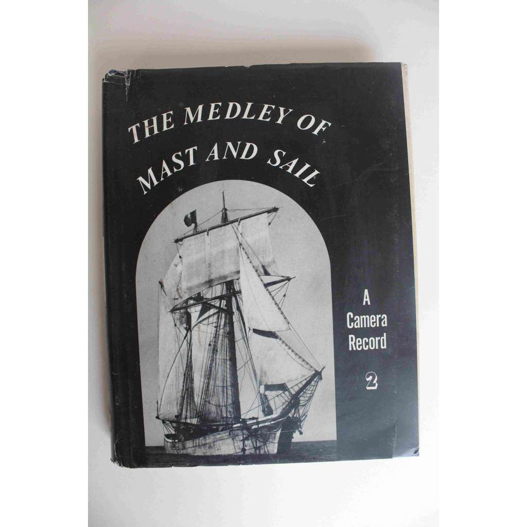 The Medley of Mast and Sail II. A camera record (námořnictví, Anglie, plachetnice, fotografie)