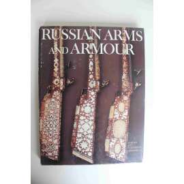 Russian Arms and Armour (Ruské zbraně a brnění, katalog, pušky, pistole, meče, nože, Rusko)