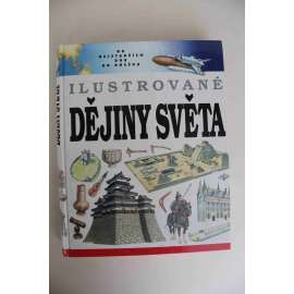 Ilustrované dějiny světa (Světové dějiny, historie, mj. První lidé, Svět Římanů, Evropa v rozvratu, Nové říše a kultury, Objevování světa, Vstříc dnešku)