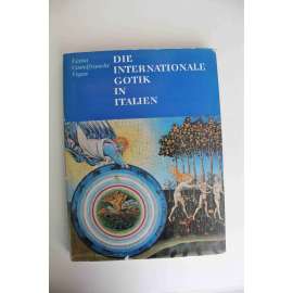 Die Internationale Gotik in Italien (Mezinárodní gotika v Itálii, malířství, iluminované rukopisy, mj. Giovannino de Grassi, Cristoforo Moretti, Jacopo Bellini, A. Vivarini, Gentile da Frabriano, Masolino)