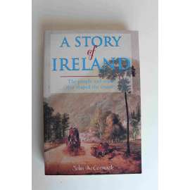 A Story of Ireland. The People and Events That Shaped the Country (Irsko, historie, mj. Alžběta I., IRA, William Pitt, Vilém Oranžský)