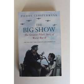 The Big Show. The Greatest Pilot's Story of World War II (druhá světová válka, letectví)