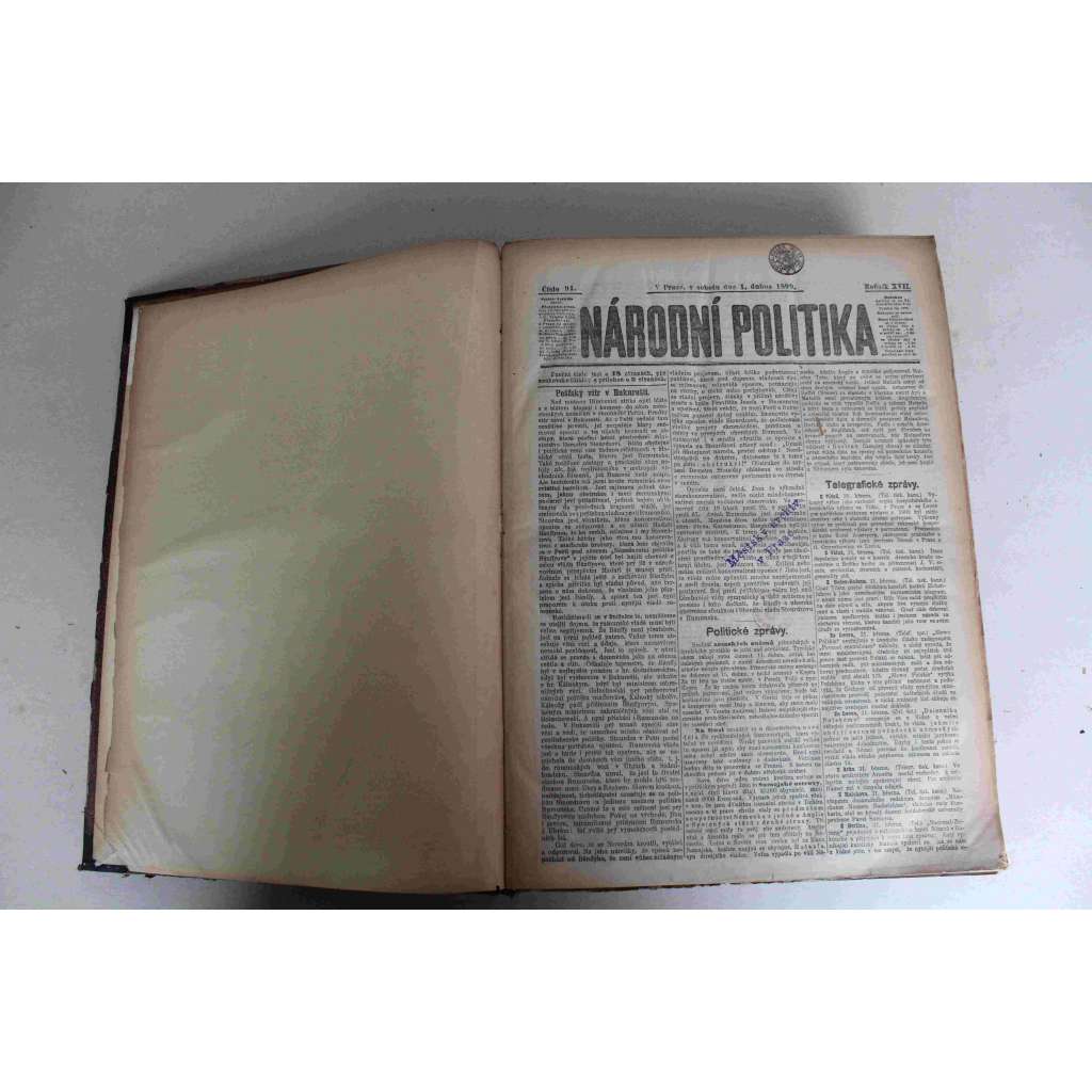 Národní politika 1899 ročník XVII (duben-červen) [noviny, deník, Rakousko Uhersko, mj. Záležitost Dreyfusova [Dreyfusova aféra], Antikrist německých liberálů, Tajuplná vražda v Polné [Hilsnerova aféra, Hilsneriáda], Bismarckův orgán proti trojspolku)