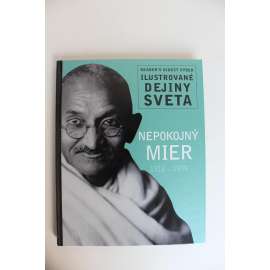 Nepokojný mier 1918-1939 (Ilustrované dejiny sveta) (Nepokojný mír, historie, mj. Evropa, Amerika, Asie, Afrika, Weimarská republika, Francie, Polsko, SSSR za Lenina a Stalina)