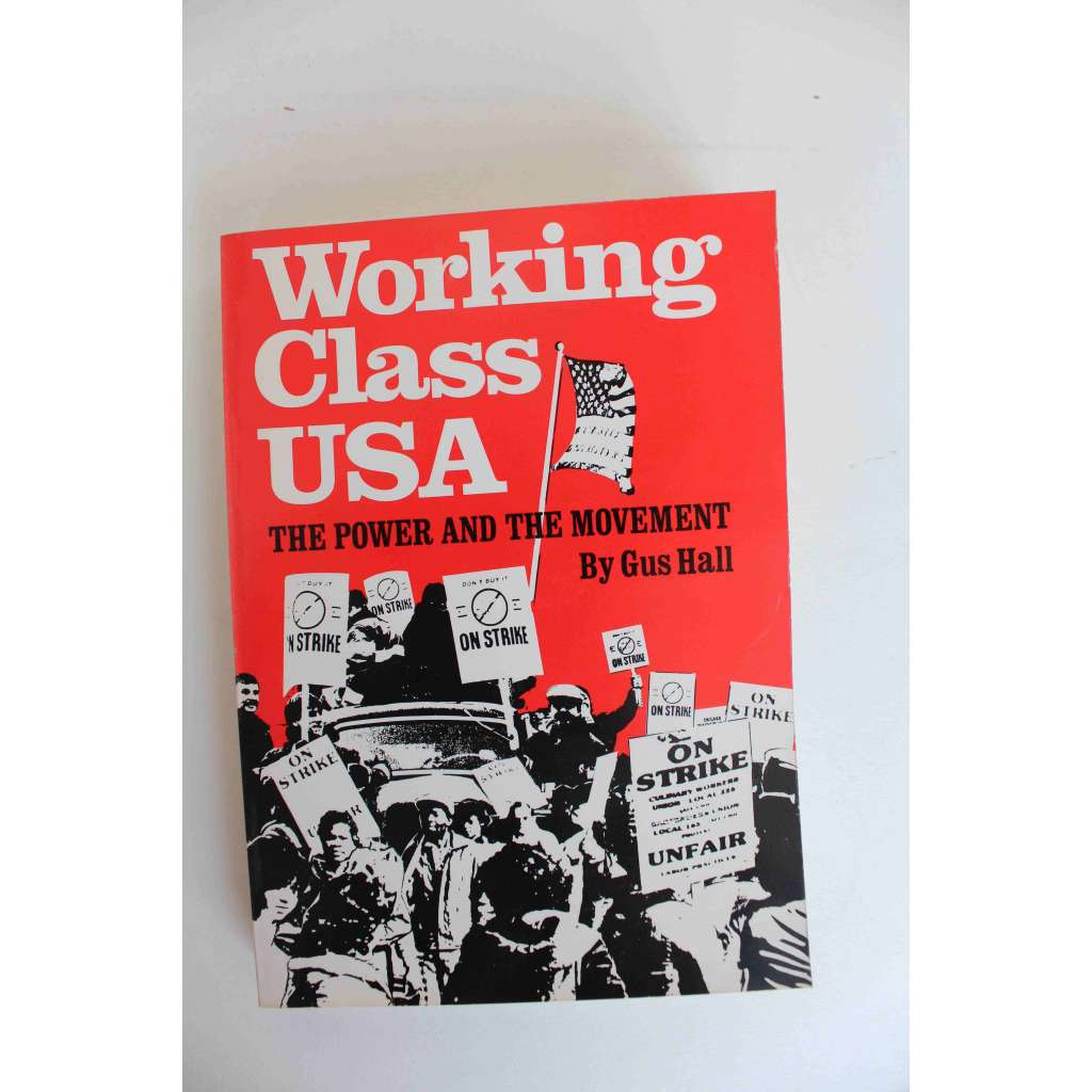 Working Class USA. The Power and the Movement (Pracující třída USA. Síla a hnutí; politika, historie, mj. Lenin, Marx, Reagan)