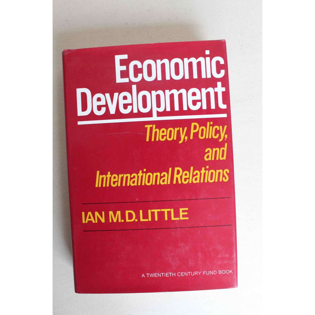 Economic Development. Theory, Policy and International Relations (Ekonomický rozvoj. Teorie, politika a mezinárodní vztahy, ekonomie, mj. Keynes, Hirschman, Hongkong)