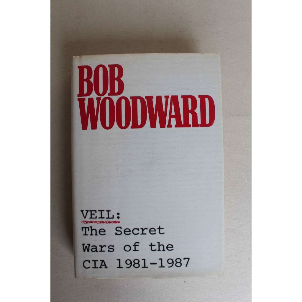 Veil. The Secret Wars of the CIA 1981-1987 (Tajné války CIA, politika USA, mj. Ronald Reagan, Poindexter, Oliver North, Nikaragua, Írán, Irák, Izrael)