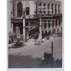 Město a jeho dům - OBECNÍ DŮM Praha - Kapitoly ze stoleté historie Obecního domu hlavního města Prahy (1901-2001)