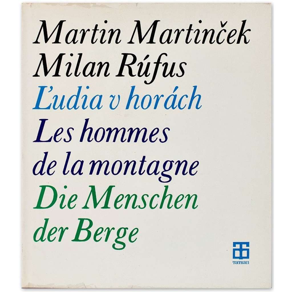 Ludia v horách [fotografie Martin Martinček] = Les hommes de la montagne = Die Menschen der Berge [= Obraz a slovo; 4] [Slovensko]