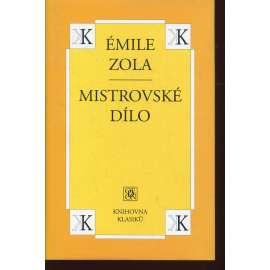 Mistrovské dílo [Knihovna klasiků] Zola