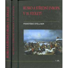 Rusko a střední Evropa v 18. století I. a II. díl (2 svazky)