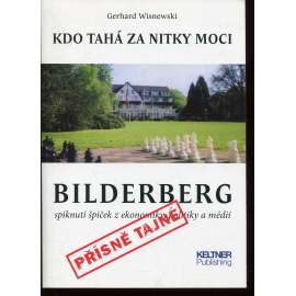 Bilderberg - Kdo tahá za nitky moci