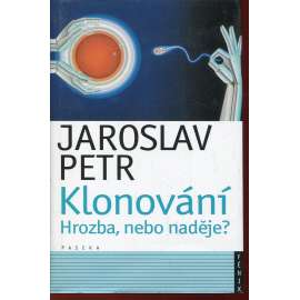 Klonování. Hrozba nebo naděje?