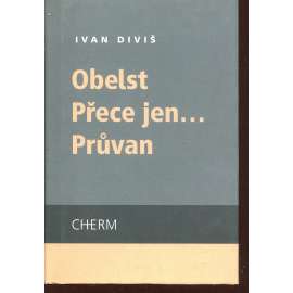 Obelst / Přece jen... / Průvan