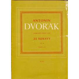 Antonín Dvořák. Souborné vydání díla "Ze Šumavy"