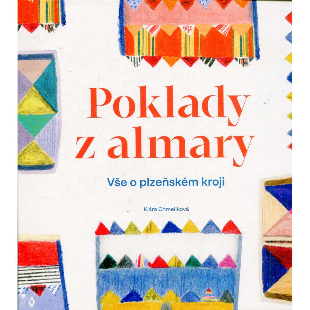 Poklady z almary. Vše o plzeňském kroji (Plzeňský kroj)