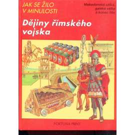 Jak se žilo v minulosti. Dějiny římského vojska. Makedonská válka, galská válka a konec říše [Řím starověk]