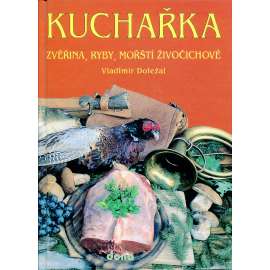 Kuchařka - Zvěřina, ryby, mořští živočichové