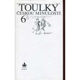 Toulky českou minulostí 6. [Příběhy a postavy českého národního obrození, tj. Dobrovský, Jungmann, Kollár, Šafařík, Tyl, Mácha, Purkyně, Presl, Erben, Němcová, Bolzano ad.]