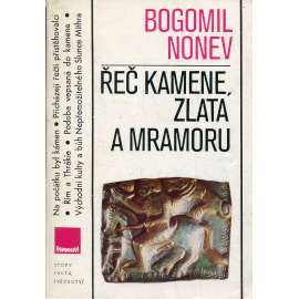 Řeč kamene, zlata a mramoru [populární výklad dějin a kultury Balkánu před příchodem Bulharů; dnešní Bulharsko, Thrákie, Thrákové]