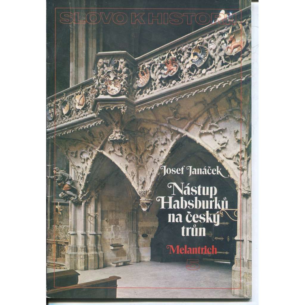 Nástup Habsburků na český trůn (Slovo k historii, č. 5.) - Habsburkové