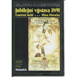 Jubilejní výstava 1891 (Slovo k historii, č. 28)