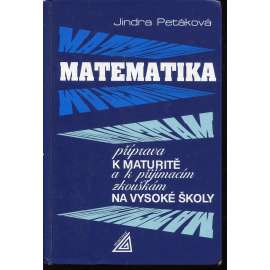 Matematika: příprava k maturitě a k přijímacím zkouškám na vysoké školy