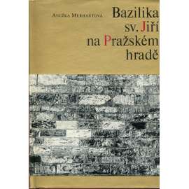 Bazilika sv. Jiří na Pražském hradě [Obsah: Svatojiřská bazilika, románský kostel, Pražský hrad, Hradčany]