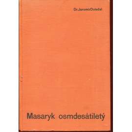 Masaryk osmdesátiletý (Tomáš G. Masaryk, Československo, politika)