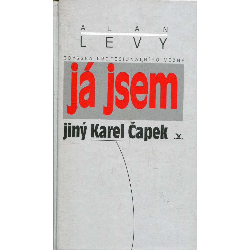 Já jsem jiný Karel Čapek [vzpomínky politického vězně; odboj proti komunismu; vězeň pracovního tábora Jáchymov; lágrová literatura]