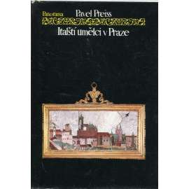 Italští umělci v Praze [renesance, manýrismus, baroko - sochaři, architekti, malíři; sochařství, architektura, malba - Praha]