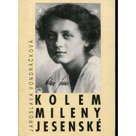 Kolem Mileny Jesenské [Milena Jesenská a Franz Kafka]