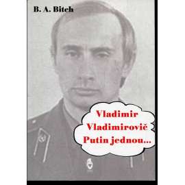 Vladimir Vladimirovič Putin jednou... (humor)