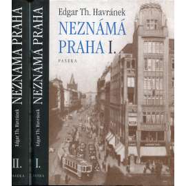 Neznámá Praha I. a II. (2 svazky) [dějiny Prahy - pražské čtvrtě, hradby, pražské podsvětí, historie tramvají, kavárny, vltavská paroplavba, železnice, elektrifikace, povodně, pražské ostrovy, Praha Staré a Nové Město, Malá Strana, Hradčany]