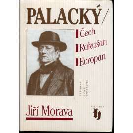 Palacký - Čech, Rakušan, Evropan