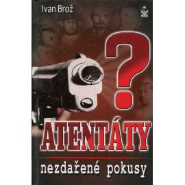 Atentáty? Nezdařené pokusy