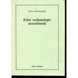 Krize eschatologie neosobnosti (exilové vydání)